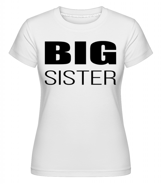 Big Sister -  Shirtinator tričko pre dámy - Biela - Predné