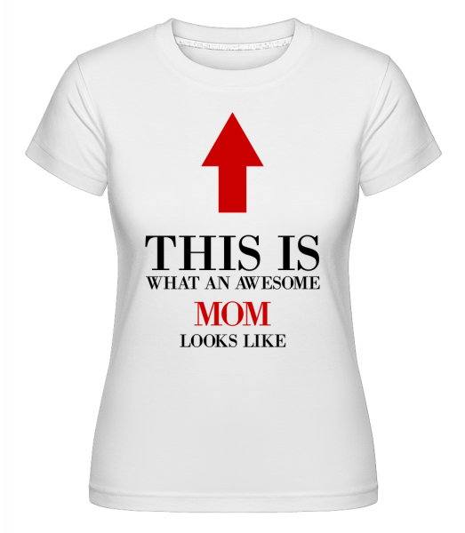 úžasné Mom -  Shirtinator tričko pre dámy - Biela - Predné