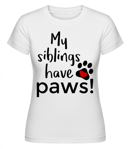 My Siblings Have Paws -  Shirtinator tričko pre dámy - Biela - Predné