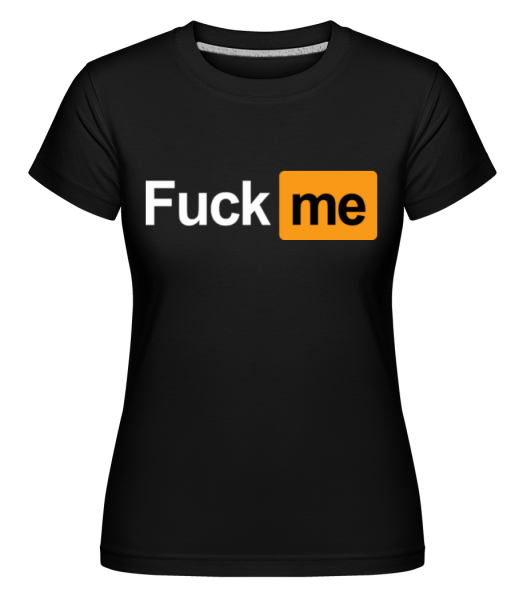 F*ck Me -  Shirtinator tričko pre dámy - Čierna - Predné
