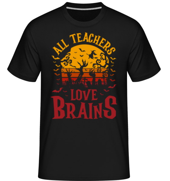 All Teachers Love Brains -  Shirtinator tričko pre pánov - Čierna - Predné
