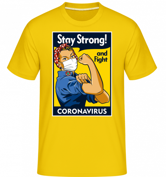 Stay Strong -  Shirtinator tričko pre pánov - Zlatožltá - Predné