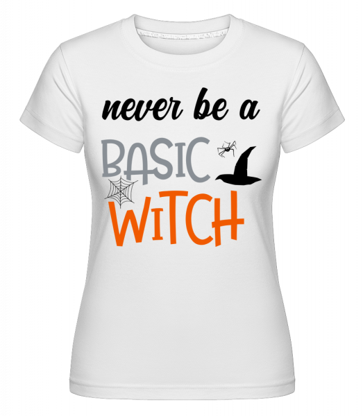 Never Be A Basic Witch -  Shirtinator tričko pre dámy - Biela - Predné