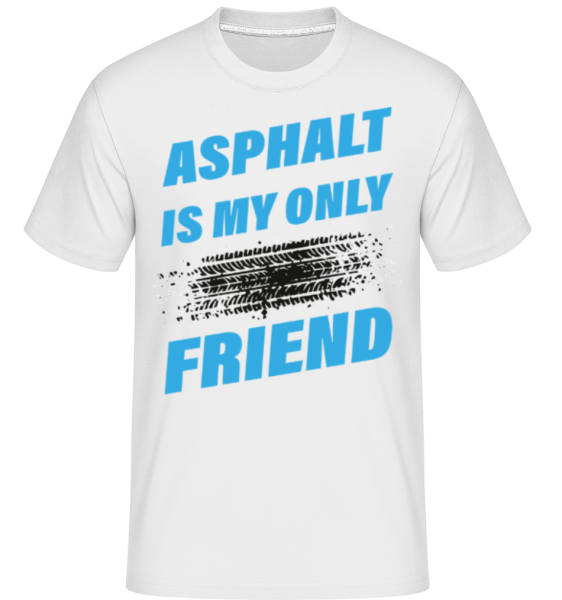 Asphalt Is My Only Friend Car -  Shirtinator tričko pre pánov - Biela - Predné