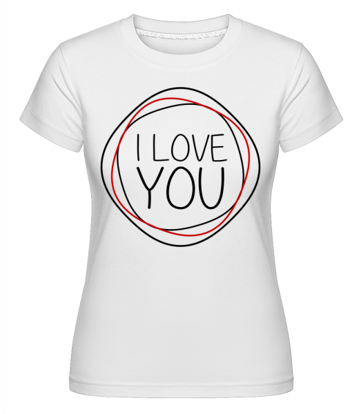 Ľúbim ťa -  Shirtinator tričko pre dámy - Biela - Predné