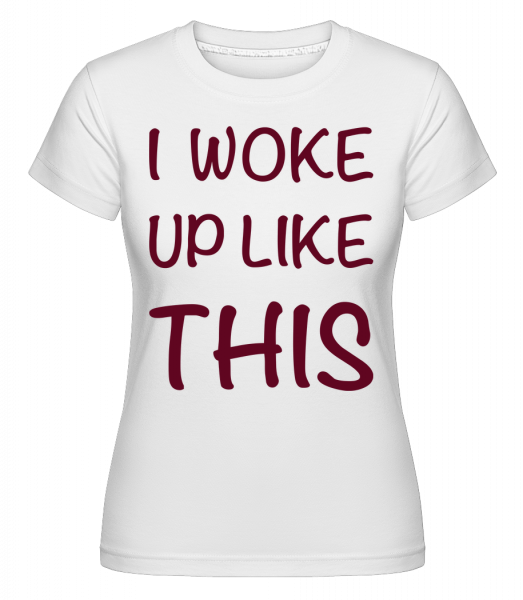 Prebudil som sa Like This -  Shirtinator tričko pre dámy - Biela - Predné