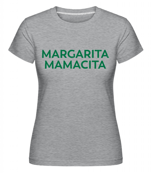 Margarita Mamacita -  Shirtinator tričko pre dámy - Melírovo šedá - Predné