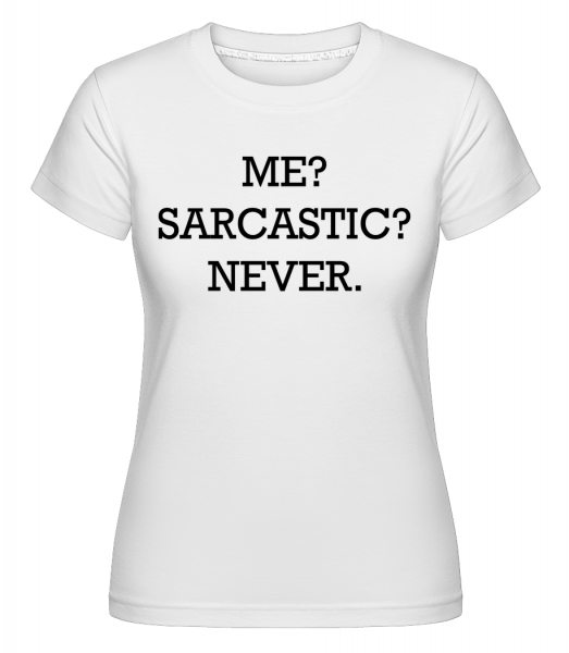 sarkastický Me -  Shirtinator tričko pre dámy - Biela - Predné