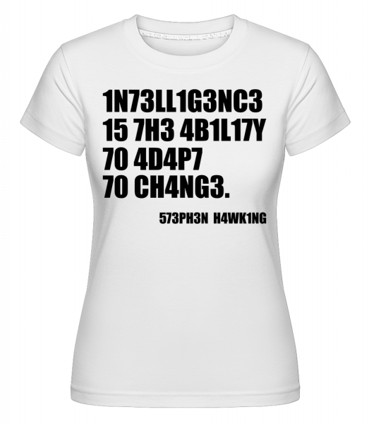 Intelligence prispôsobovať sa zmenám -  Shirtinator tričko pre dámy - Biela - Predné