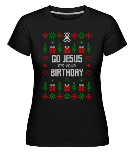 Go Jesus It Is Your Birthday -  Shirtinator tričko pre dámy - Čierna - Predné