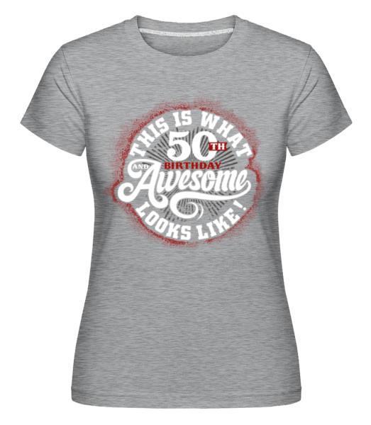 This Is What 50th Birthday Looks Like -  Shirtinator tričko pre dámy - Melírovo šedá - Predné