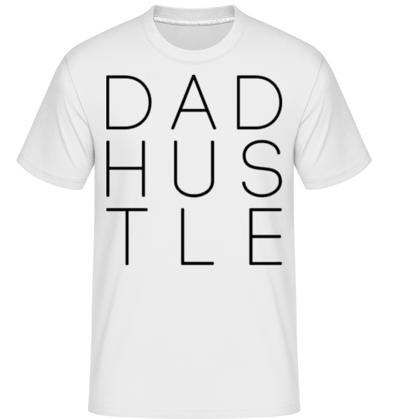 Dad Hustle -  Shirtinator tričko pre pánov - Biela - Predné