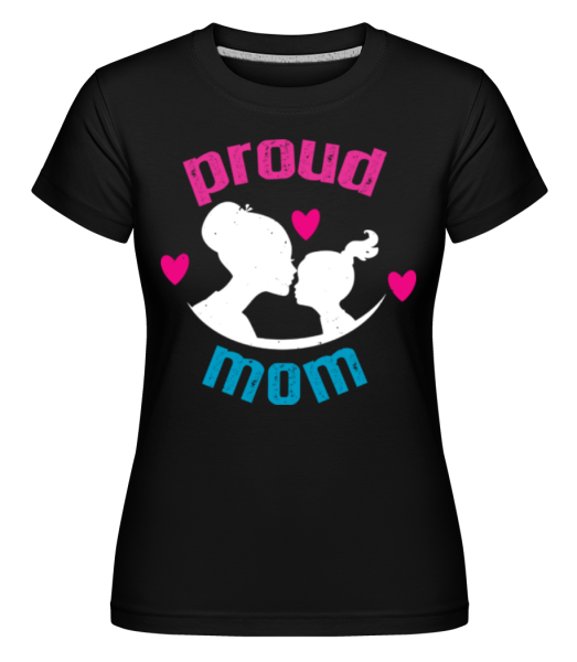 Proud Mom -  Shirtinator tričko pre dámy - Čierna - Predné