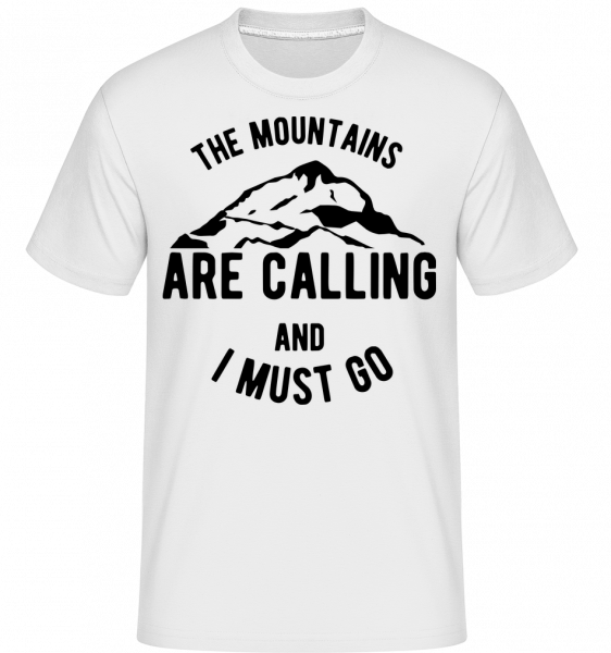 Hory volajú A musím ísť -  Shirtinator tričko pre pánov - Biela - Predné