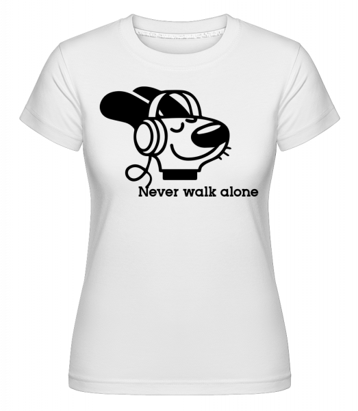 Never Walk Alone -  Shirtinator tričko pre dámy - Biela - Predné