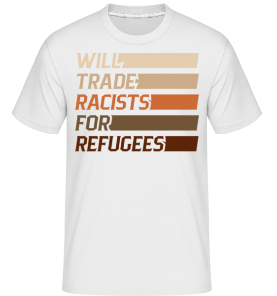 Will Trade Racists For Refugees -  Shirtinator tričko pre pánov - Biela - Predné
