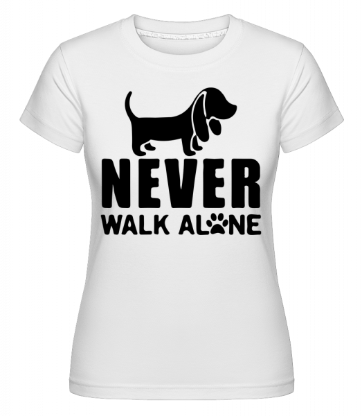 Never Walk Alone Dog -  Shirtinator tričko pre dámy - Biela - Predné