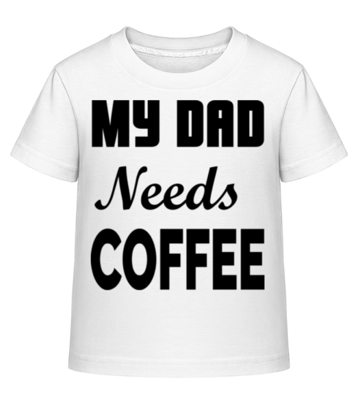 Dad Needs Coffee - Detské Shirtinator tričko - Biela - Predné