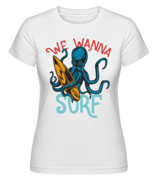 We Wanna Surf -  Shirtinator tričko pre dámy - Biela - Predné