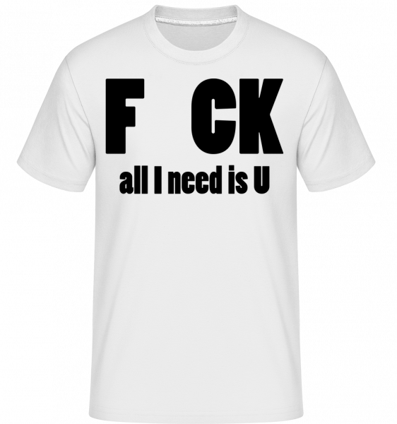 Všetko čo potrebujem si ty -  Shirtinator tričko pre pánov - Biela - Predné