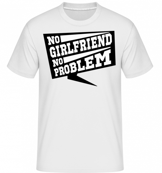 No Girlfriend No Problem -  Shirtinator tričko pre pánov - Biela - Predné