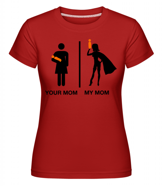 Your Mom, My Mom -  Shirtinator tričko pre dámy - Červená - Predné