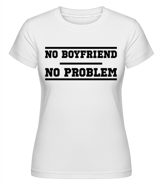 Žiadny frajer žiadny problém -  Shirtinator tričko pre dámy - Biela - Predné