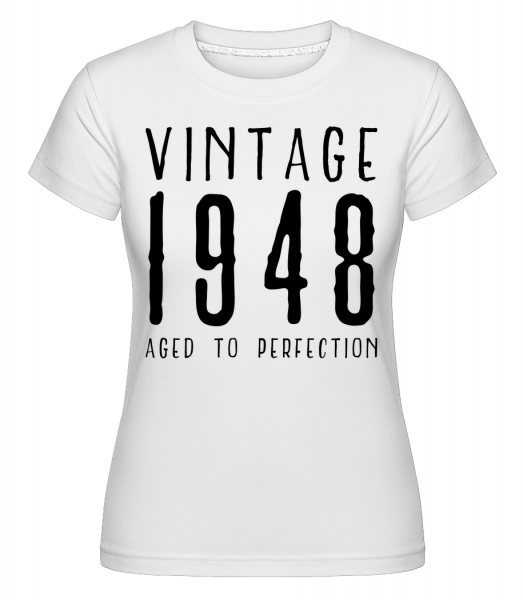 Vintage 1948 vo veku k dokonalosti -  Shirtinator tričko pre dámy - Biela - Predné