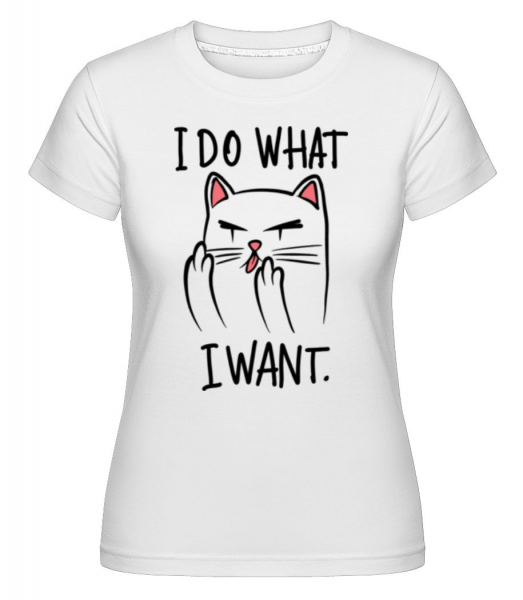 I Do What I Want -  Shirtinator tričko pre dámy - Biela - Predné