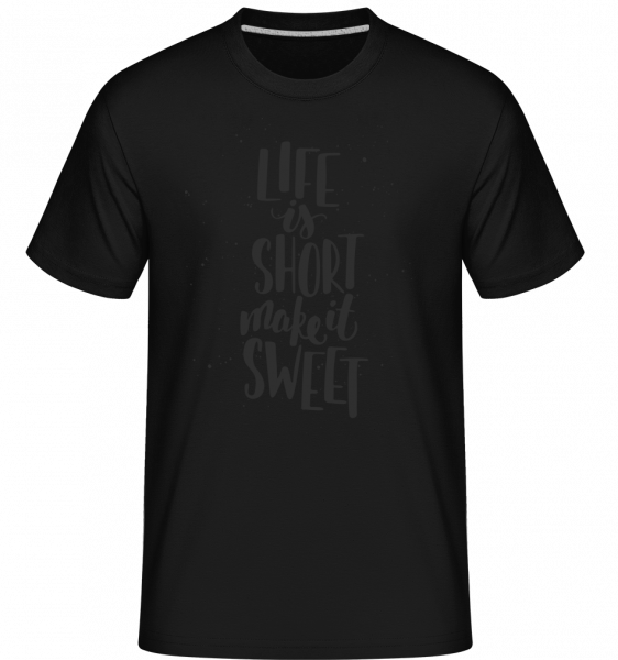 Život je krátky, aby to sladké -  Shirtinator tričko pre pánov - Čierna - Predné