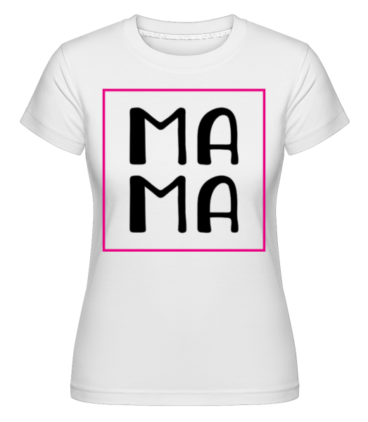 Ma Ma -  Shirtinator tričko pre dámy - Biela - Predné