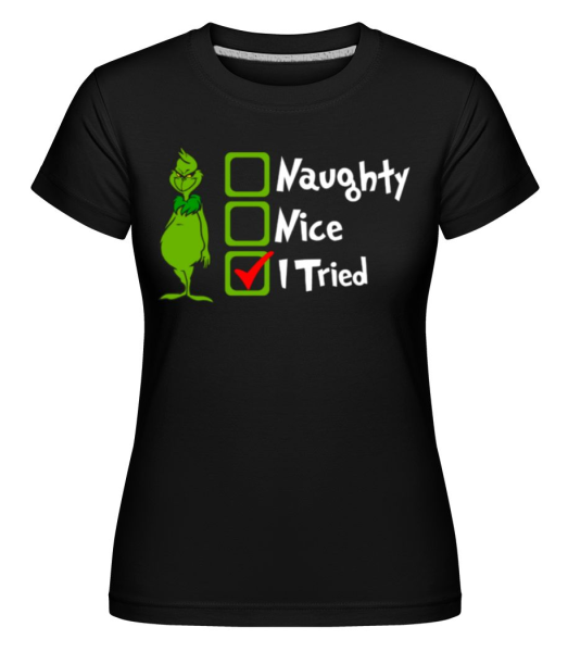 Naughty Nice I Tried -  Shirtinator tričko pre dámy - Čierna - Predné