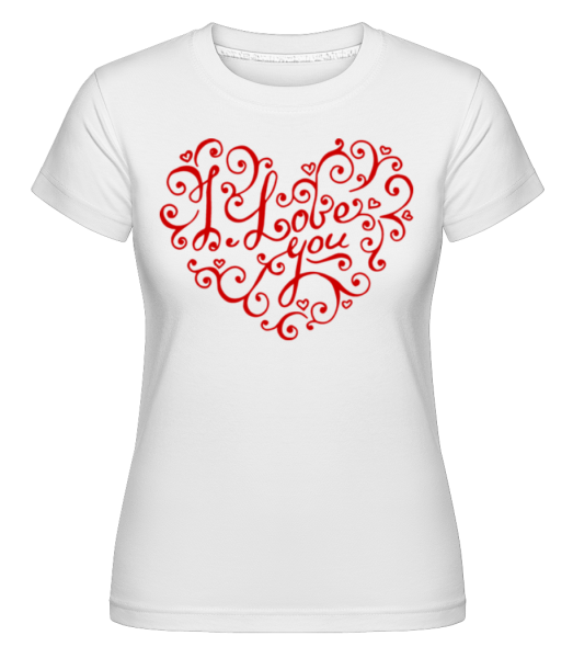 I Love You Heart -  Shirtinator tričko pre dámy - Biela - Predné