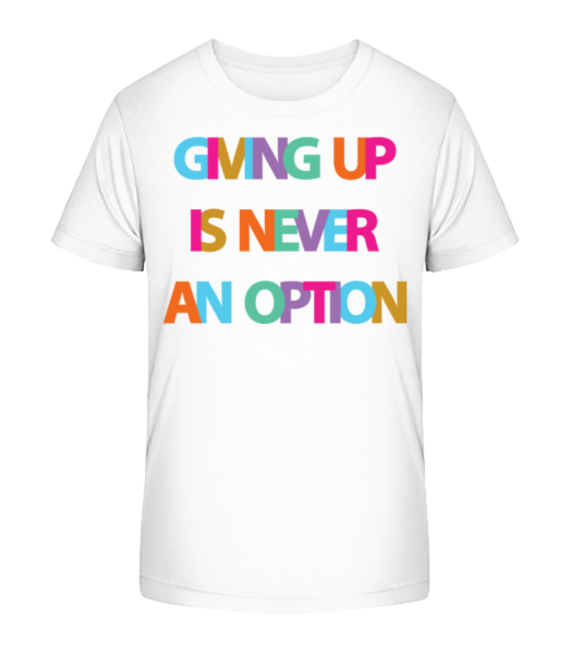 Giving Up nie je nikdy možnosť - Detské bio tričko Stanley Stella - Biela - Predné